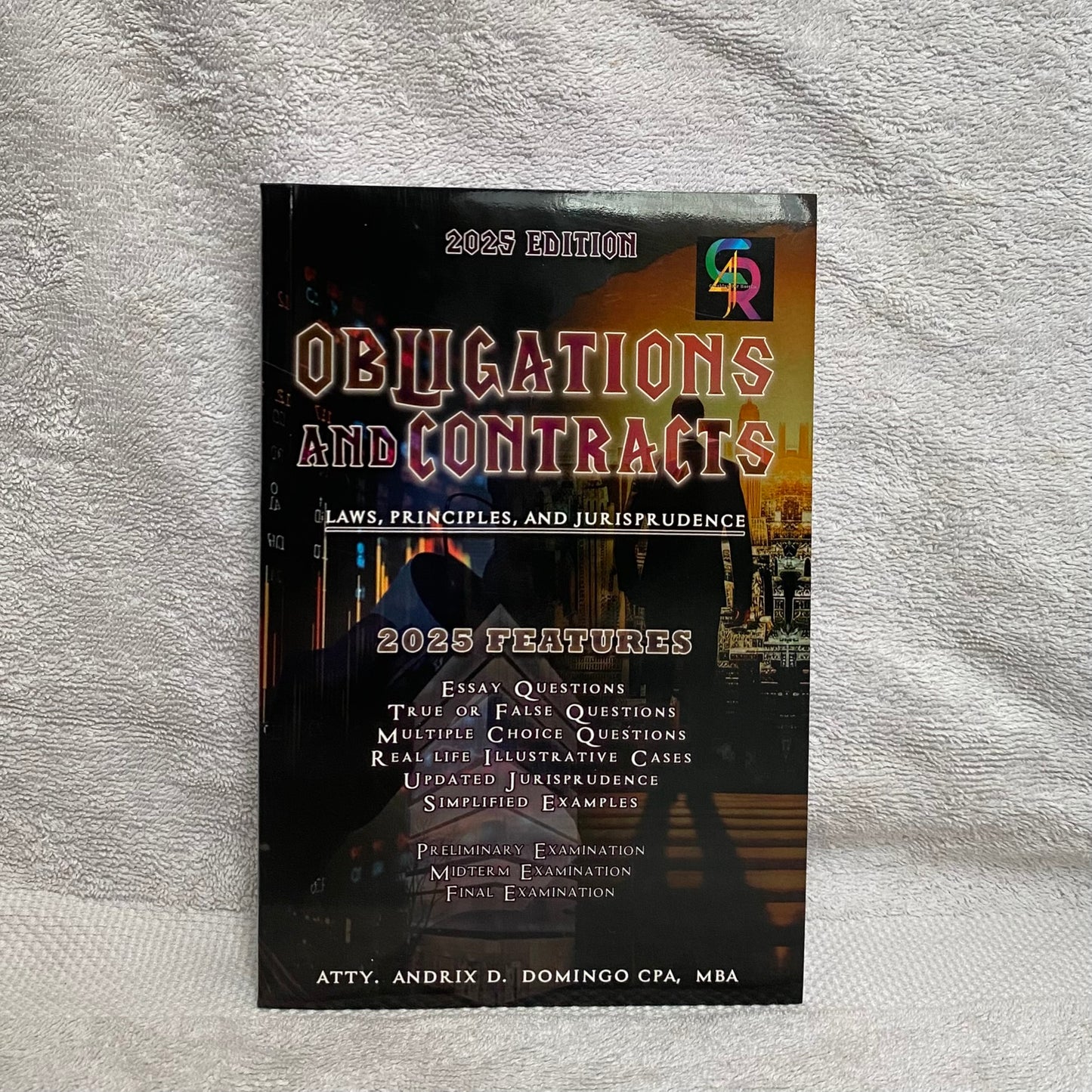 Obligations and Contracts: Laws, Principles, and Jurisprudence (2025 Edition) by Atty. Andrix D. Domingo CPA, MBA