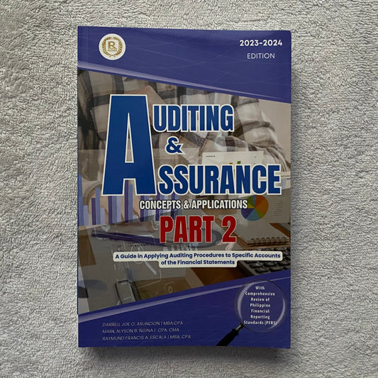 Auditing & Assurance Concepts & Applications Part 2 (2023–2024 Edition) by Danrell Joe O. Asuncion, Mark Jayson S. Ingin, Raymund Francis A. Escala