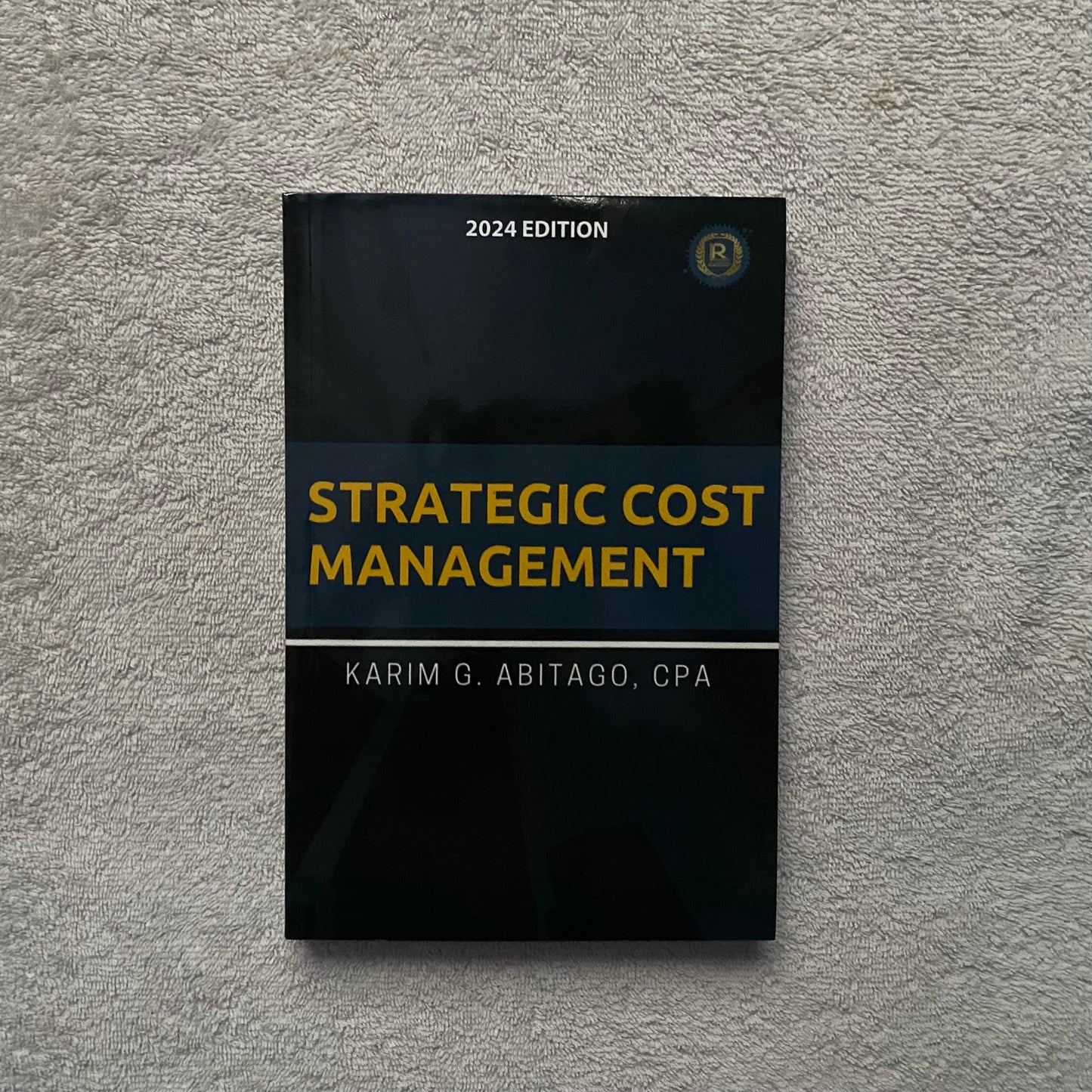 Strategic Cost Management (2024 Edition) Karim G. Abitago, CPA