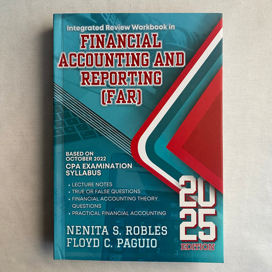 Financial Accounting and Reporting (FAR) Integrated Review Workbook – 2025 Edition By Nenita S. Robles & Floyd C. Paguio