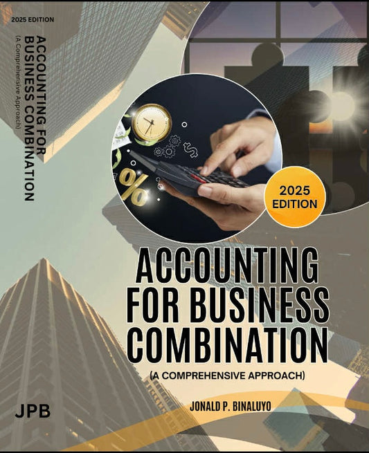 Accounting for Business Combination (2025 Edition) By: Jonald P. Binaluyo