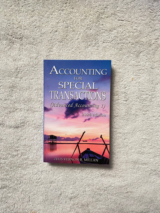 Accounting for Special Transactions (Advanced Accounting 1) – 2024 Edition by Zeus Vernon B. Millan