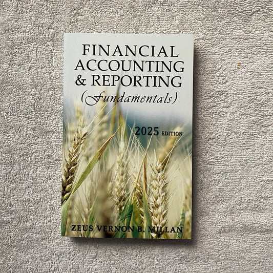 Financial Accounting & Reporting (Fundamentals) 2025 Edition by Zeus Vernon Millan
