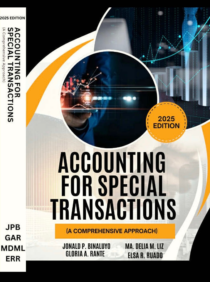 Accounting for Special Transactions (A Comprehensive Approach) 2025 Edition By Jonald P. Binaluyo, Gloria A. Rante, Ma. Delia M. Liz, and Elsa R. Ruado