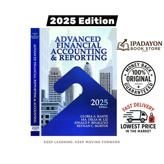 Advanced Financial Accounting & Reporting (2025 Edition) By Gloria A. Rante, Ma. Delia M. Liz, Jonald P. Binaluyo, and Reynan C. Murtos