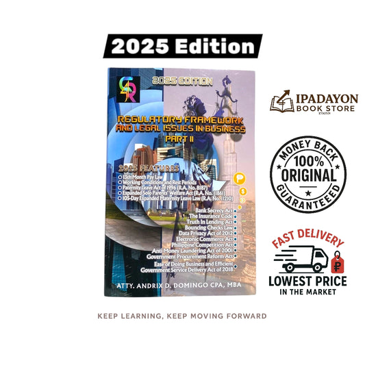 Regulatory Framework and Legal Issues in Business Part II (2025 Edition) By: Atty. Andrix D. Domingo, CPA, MBA