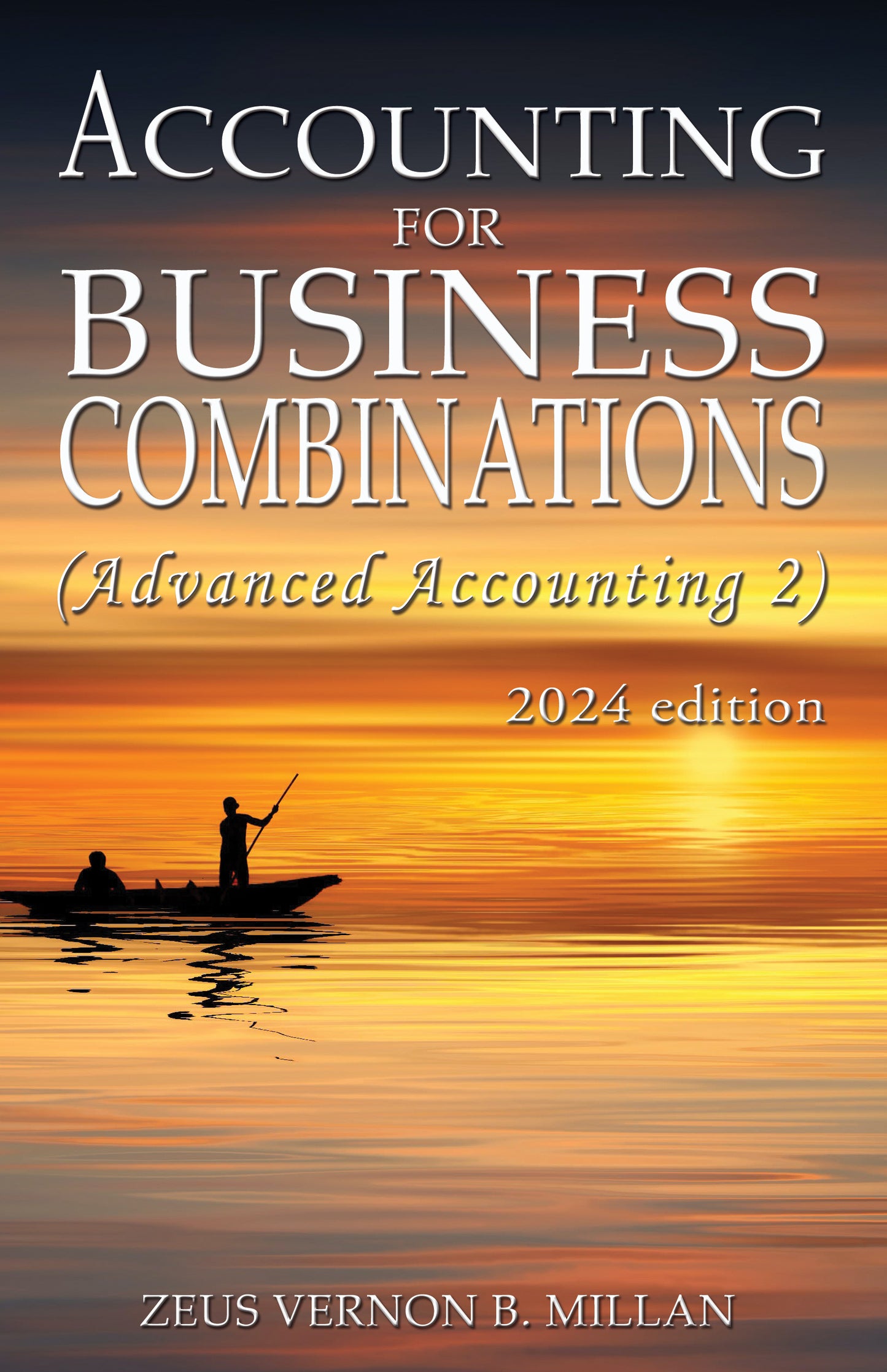 Accounting for Business Combinations (Advanced Accounting 2) 2024 Edition by Zeus Vernon B. Millan