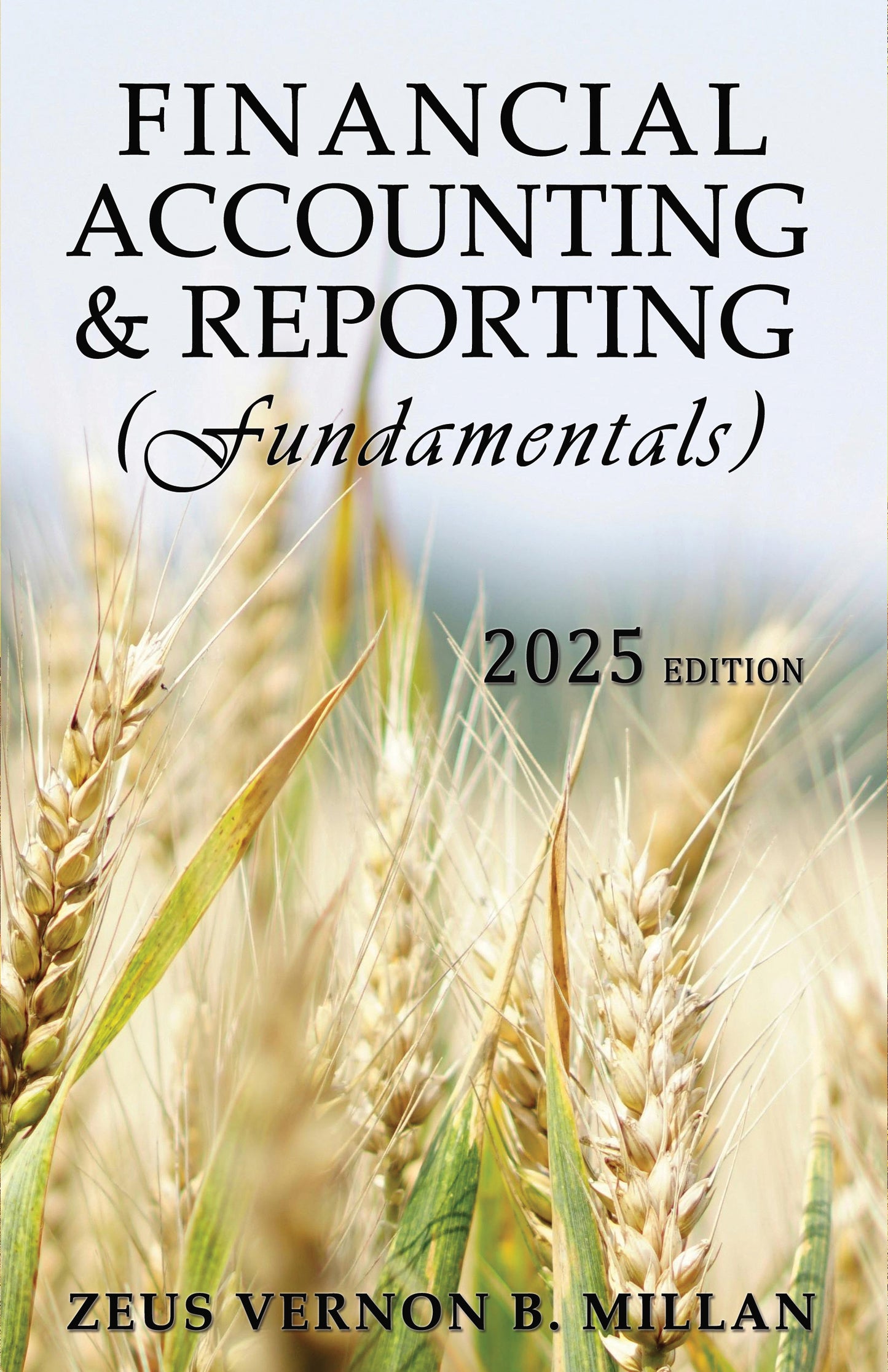 Financial Accounting & Reporting (Fundamentals) 2025 Edition by Zeus Vernon Millan