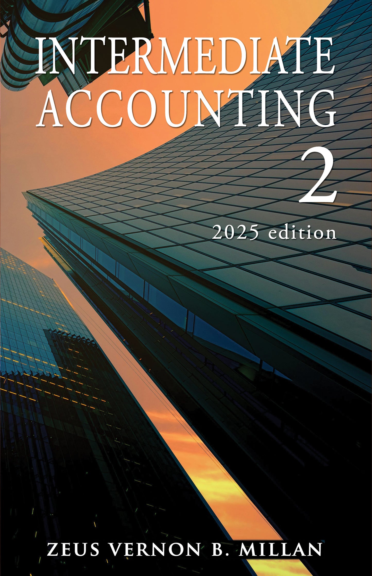 Intermediate Accounting 2 (2025 Edition) by Zeus Vernon B. Millan