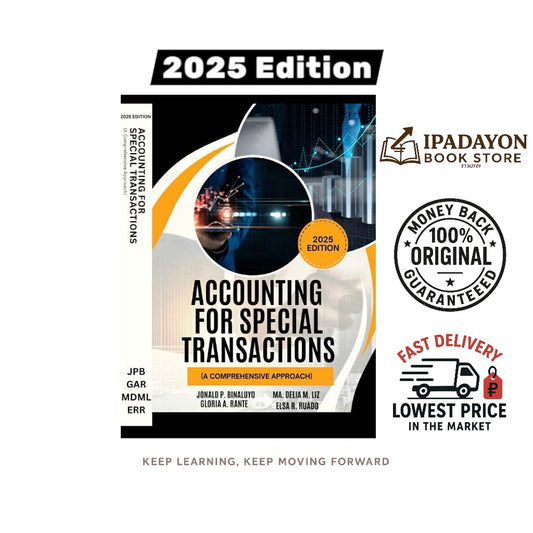 Accounting for Special Transactions (A Comprehensive Approach) 2025 Edition By Jonald P. Binaluyo, Gloria A. Rante, Ma. Delia M. Liz, and Elsa R. Ruado