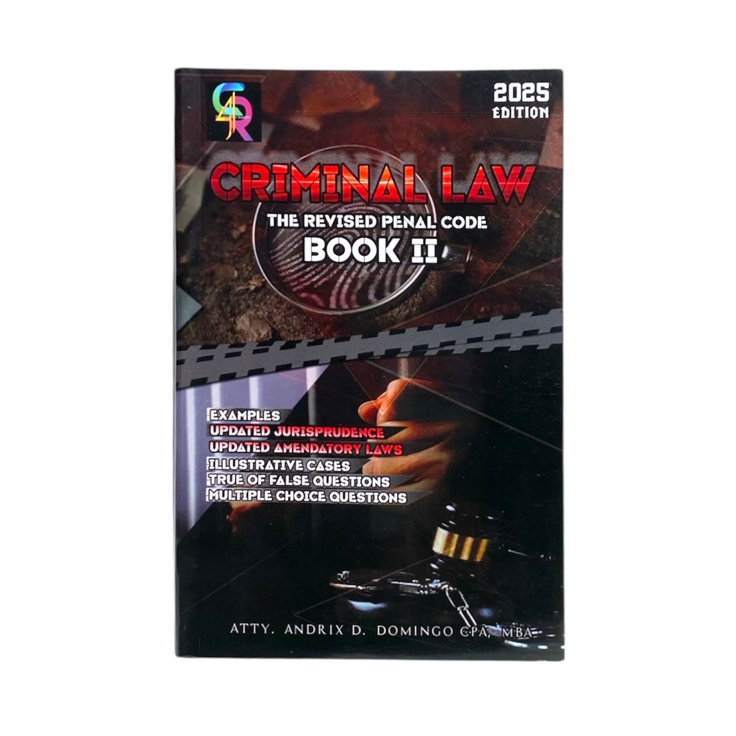 Criminal Law: The Revised Penal Code Book II (2025 Edition) by Atty. Andrix D. Domingo CPA, MBA
