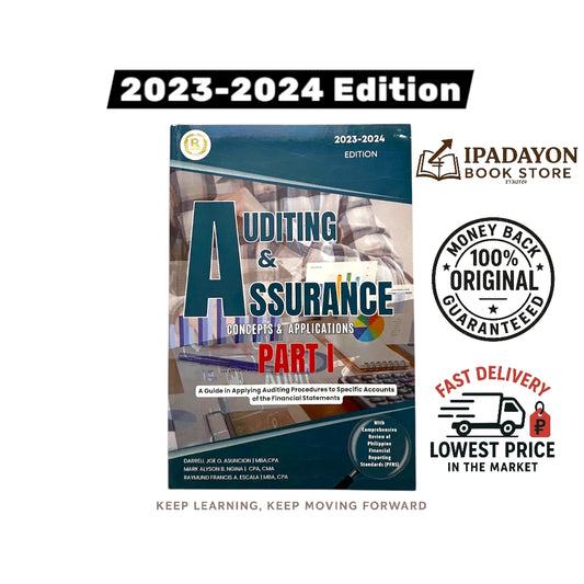 Auditing & Assurance: Concepts & Applications Part I (2023–2024 Edition) By Darrell Joe G. Asuncion, Mark Alyson B. Ngina, and Raymund Francis E. Escala